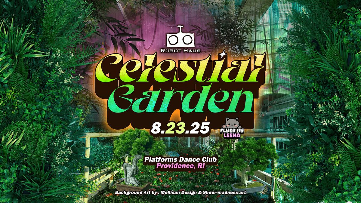 Robot Haus Pres: Celestial Garden