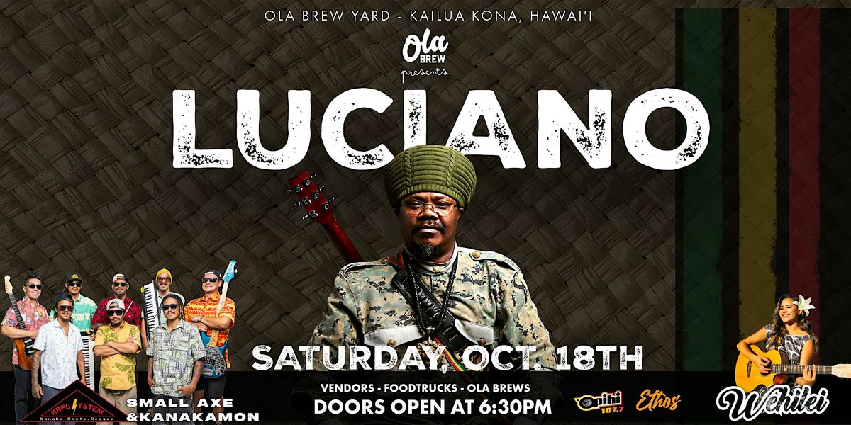 OLA PRESENTS:Reggae Legend LUCIANO and Island Favorites!