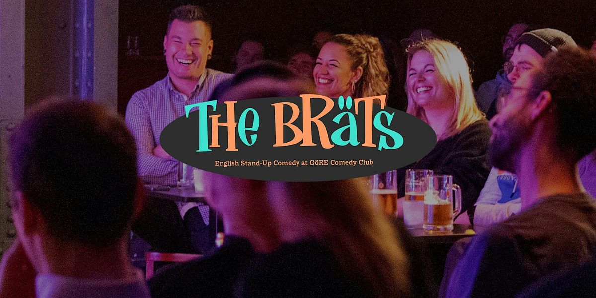 The BR\u00e4TS \u2014 English Stand-Up Comedy Show at the G\u00f6RE Comedy Club
