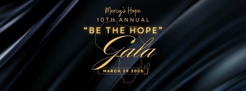 10th Annual "Be The Hope" Dinner Gala