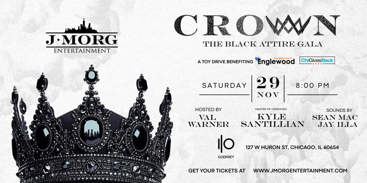 J-MORG ENTERTAINMENT PRESENTS: CROWN: THE BLACK ATTIRE GALA