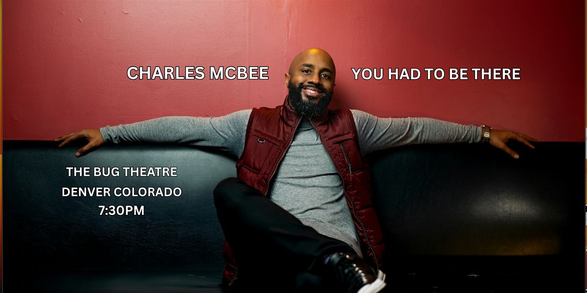 Charles McBee - You Had To Be There
