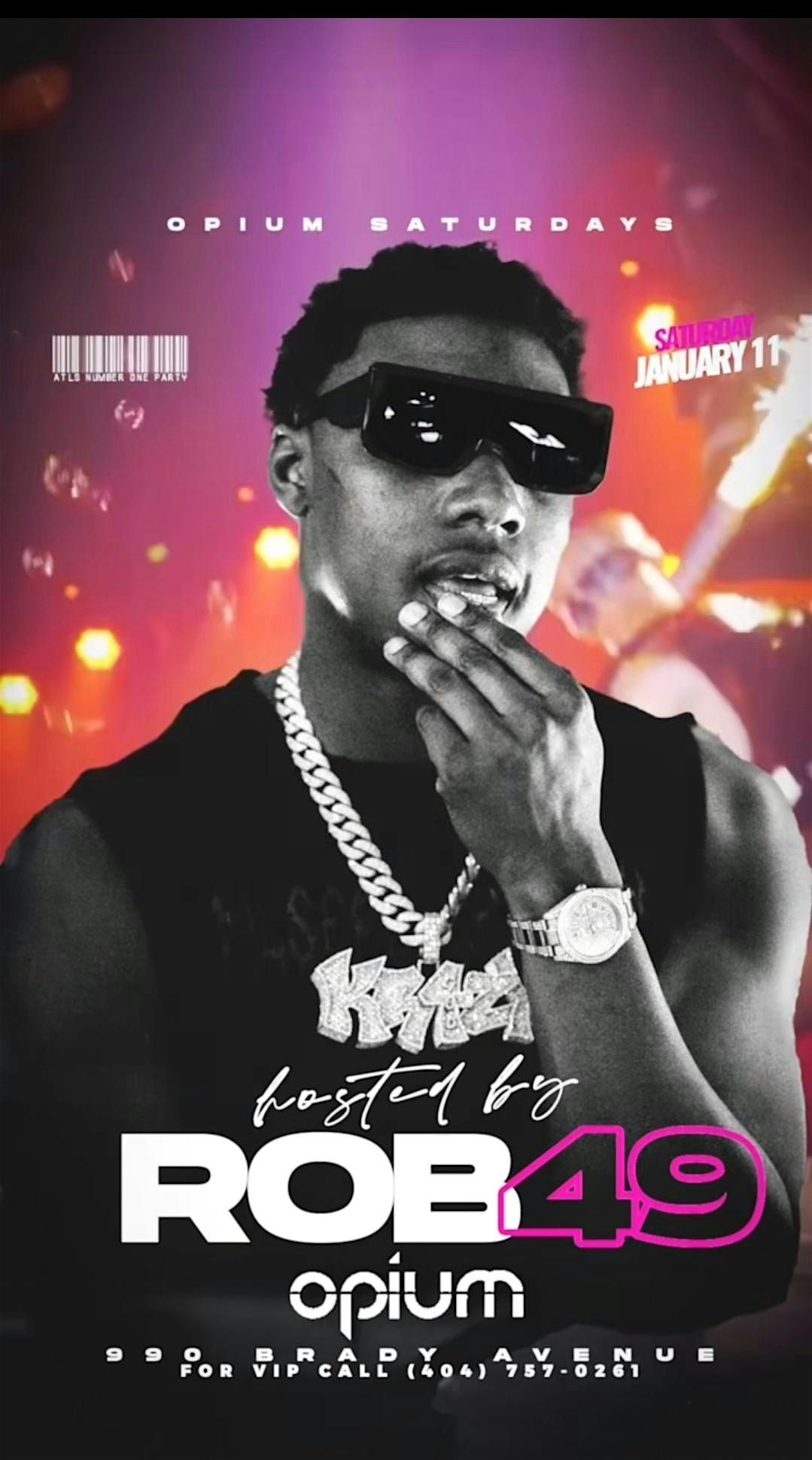 JAN 11TH SATURDAY  HOSTED BY: ROB 49 @ OPIUM ATLANTA