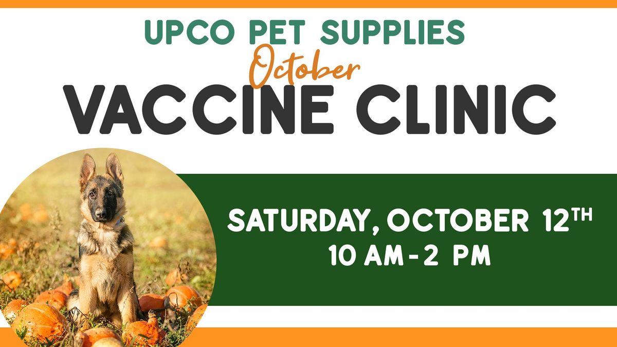 UPCO Dog & Cat October Vaccine Clinic