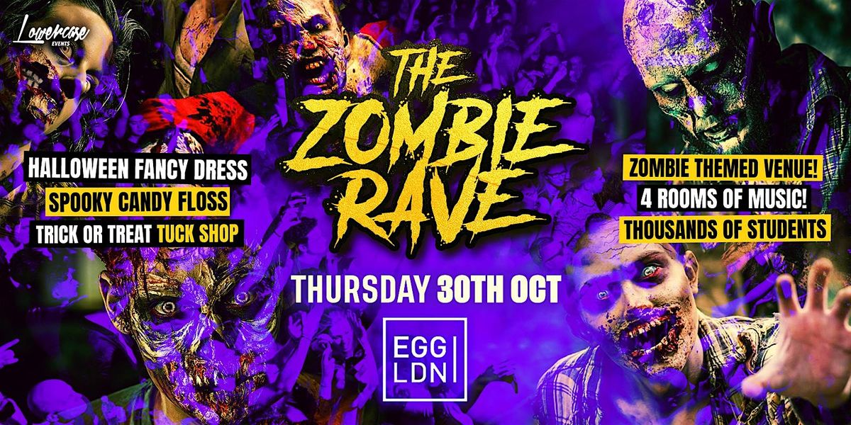 THE ZOMBIE RAVE ALL NIGHTER AT EGG LONDON - LONDON HALLOWEEN 2025