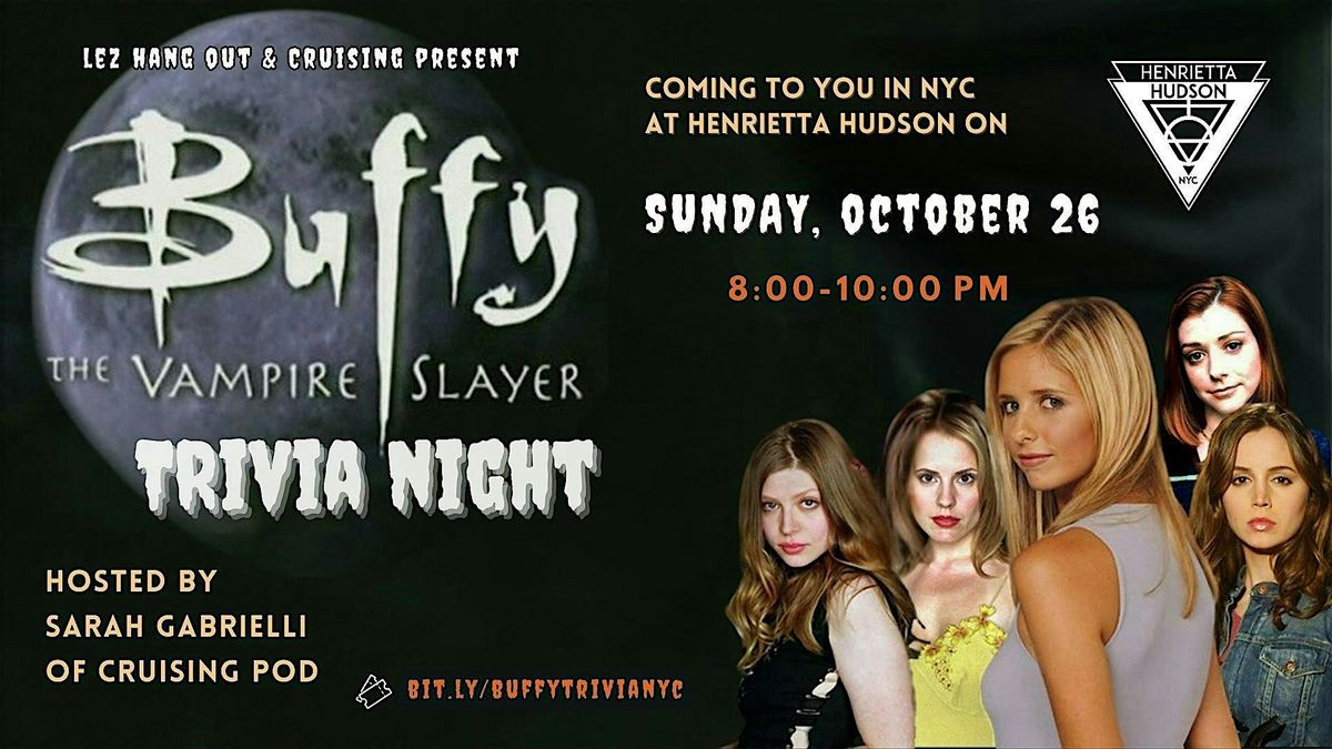 Buffy the Vampire Slayer Trivia presented by Lez Hang Out and Cruising