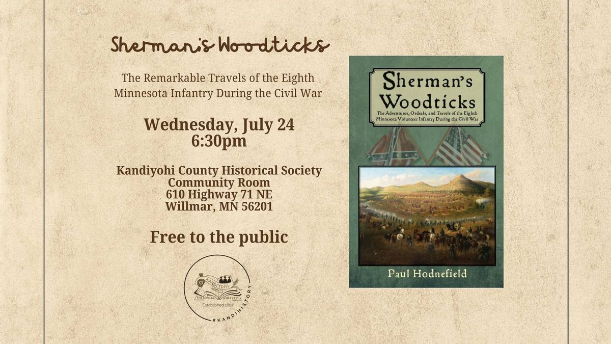 Sherman's Woodticks: The Remarkable Travels of the Eighth MN Infantry during the Civil War