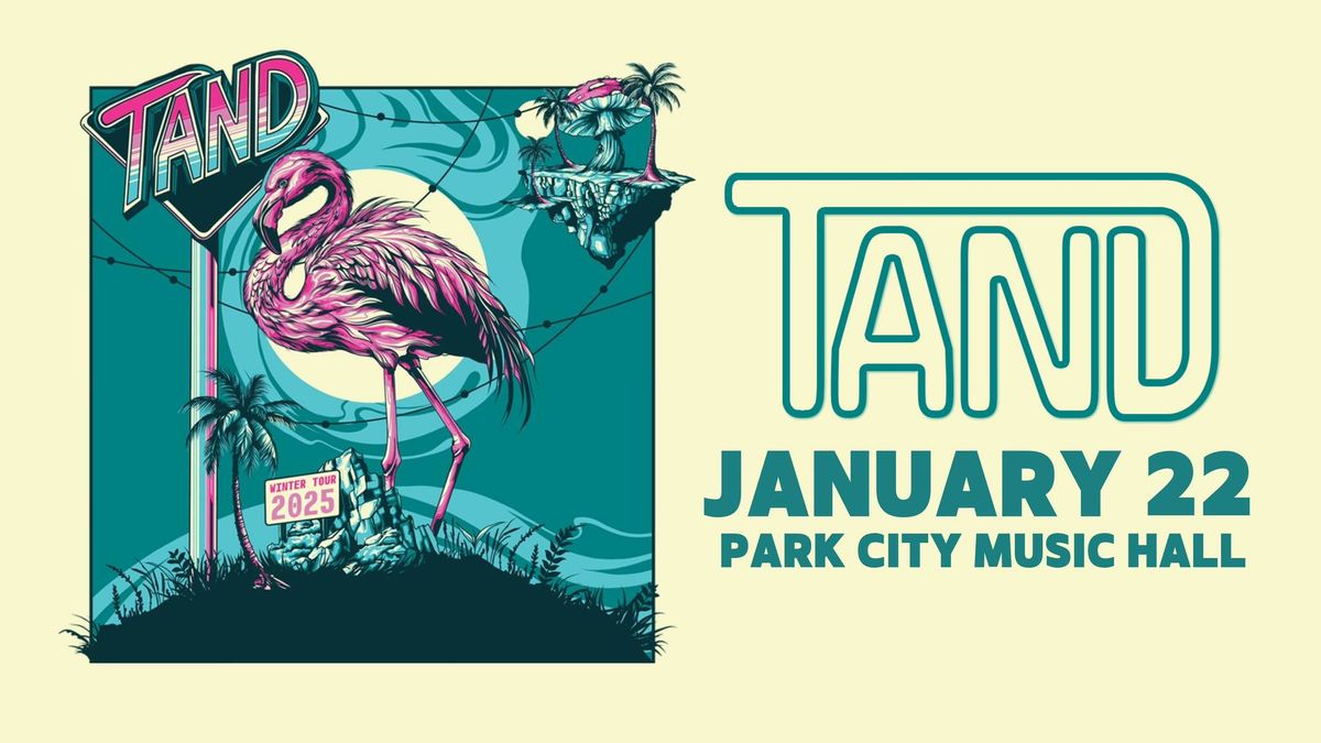 Tand at Park City Music Hall