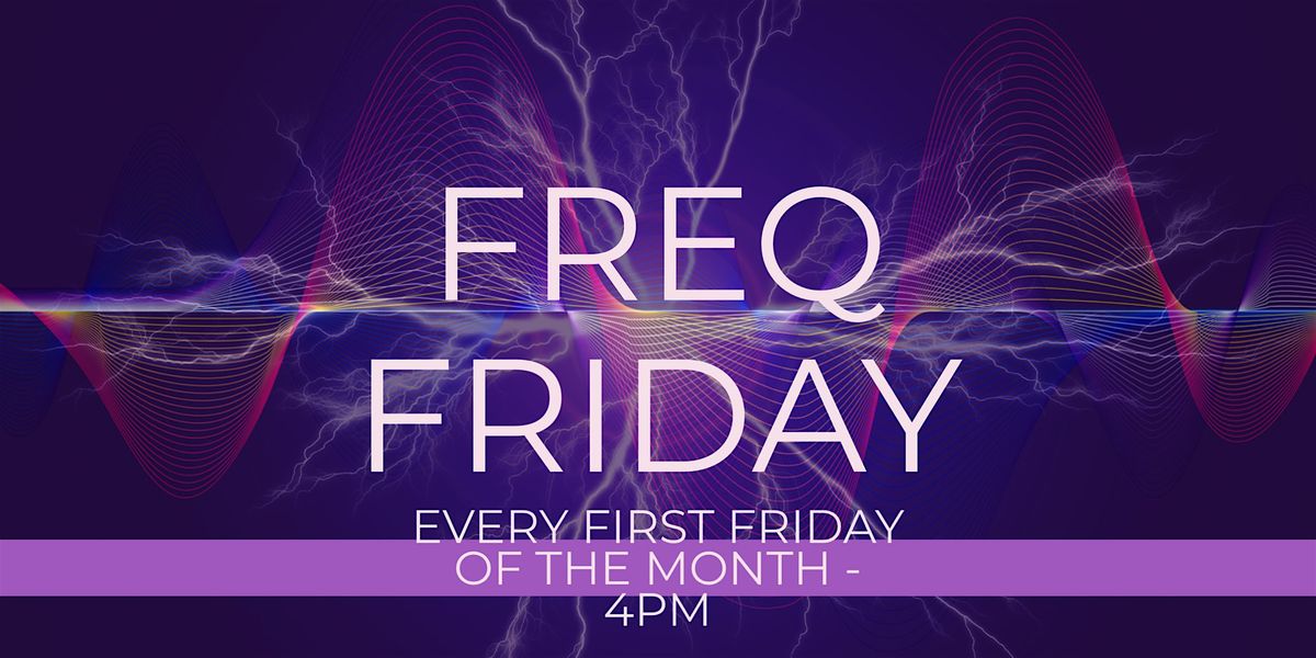 Frequency Friday @  Subtle Energy