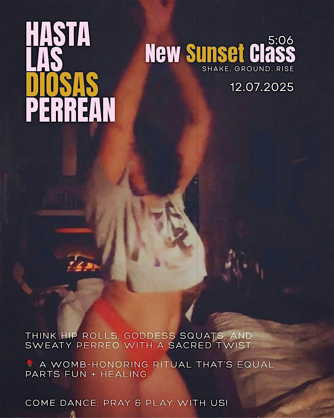 Hasta Las Diosas Perrean-Even The Goddesses Tweerk-Awaken Your Womb