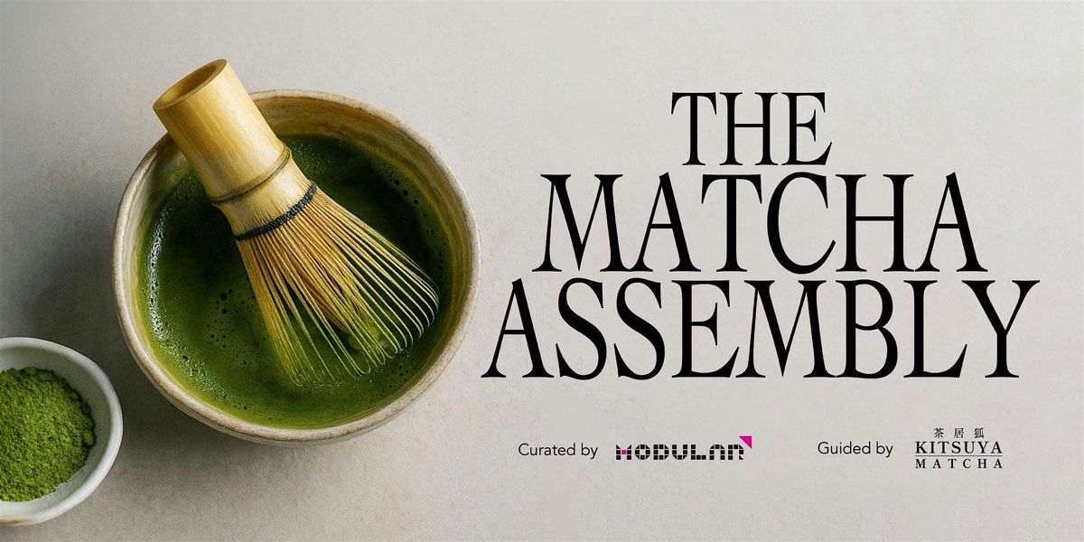 The Matcha Assembly