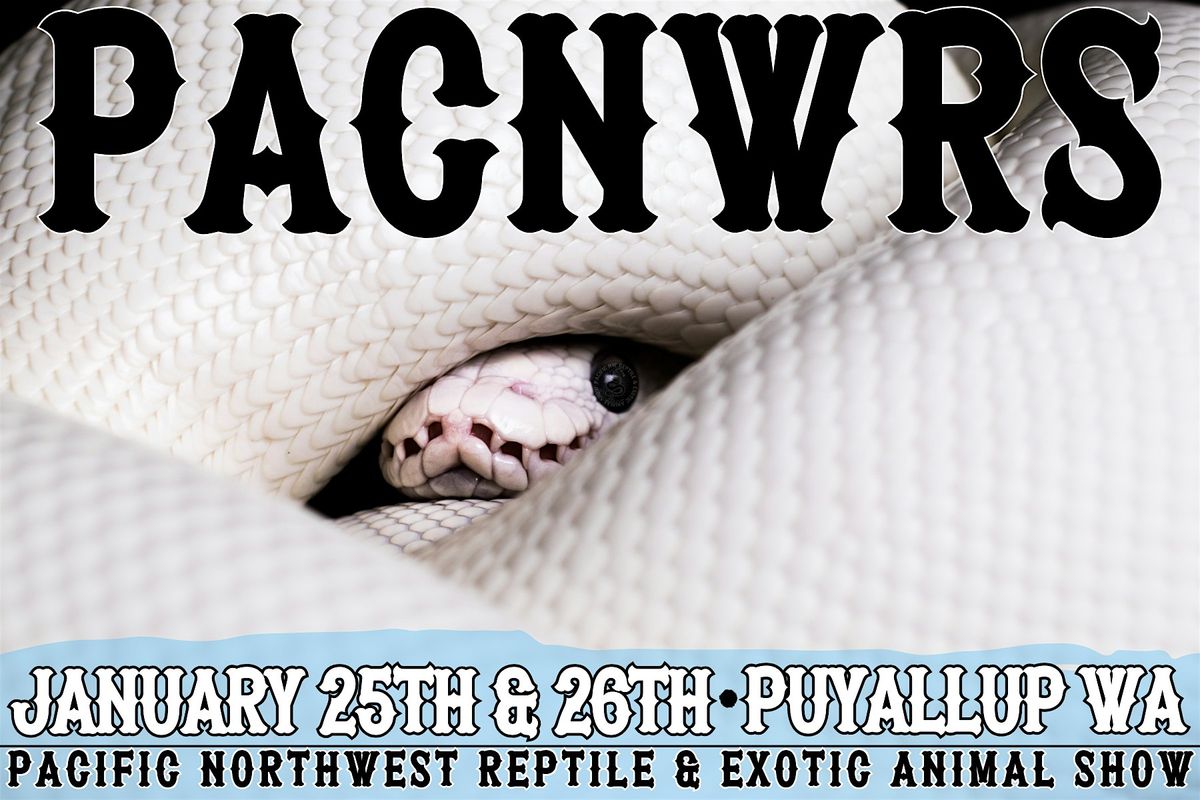 PACNWRS - Pacific Northwest Reptile & Exotic Animal Show Puyallup