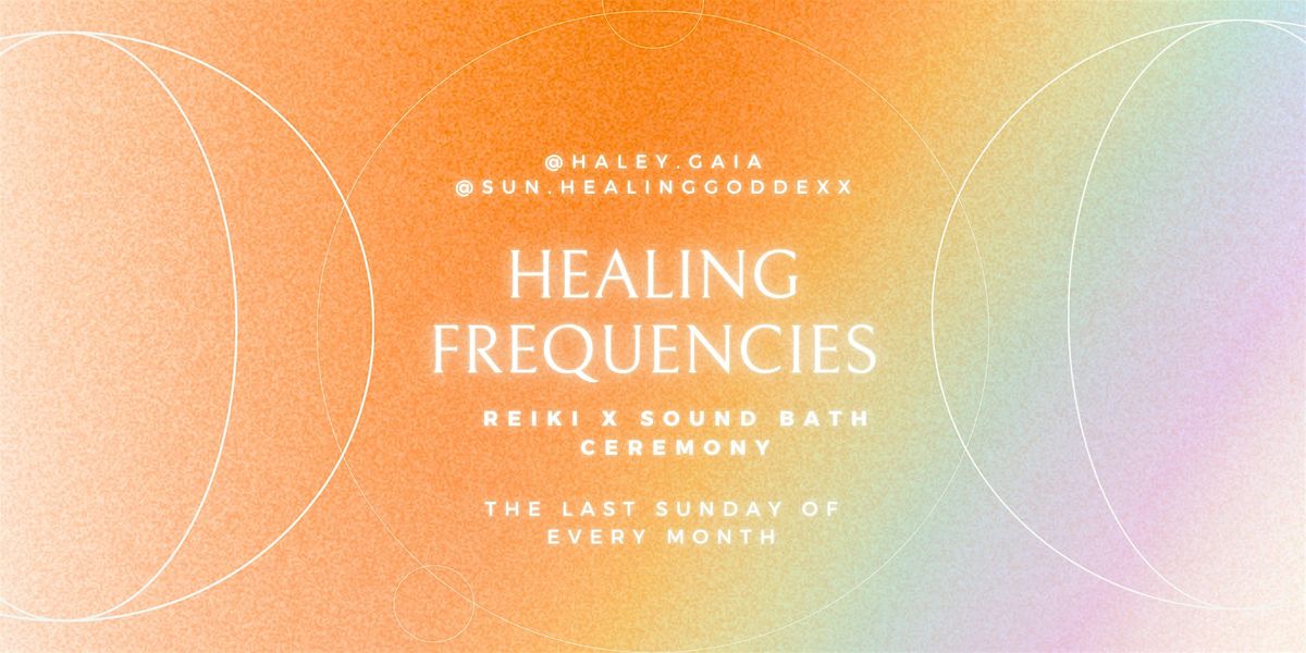 Healing Frequencies: Reiki + Sound Bath (November 2025)
