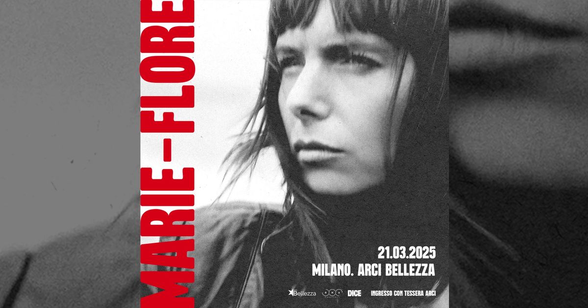 MARIE-FLORE | Milano, Arci Bellezza