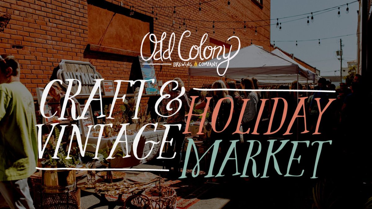 Craft & Vintage HOLIDAY MARKET at Odd Colony