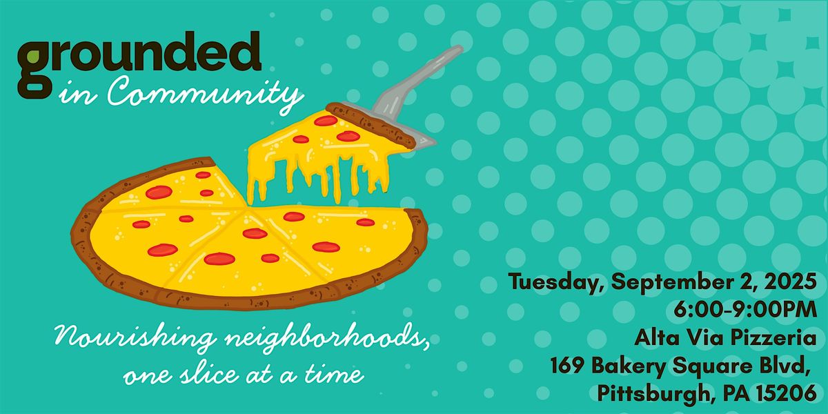 Grounded in Community: Nourishing Neighborhoods, One Slice at a Time