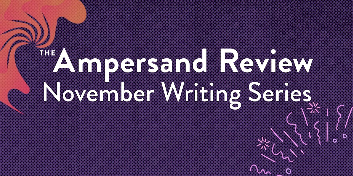 The Ampersand Review November Writing Series