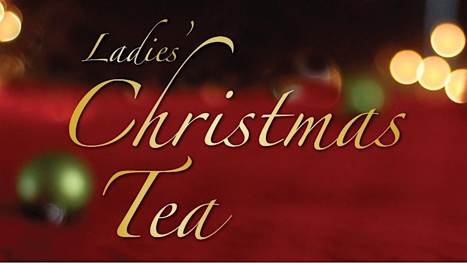 Christmas Ladies Tea\/T\u00e9 de Navidad para Damas