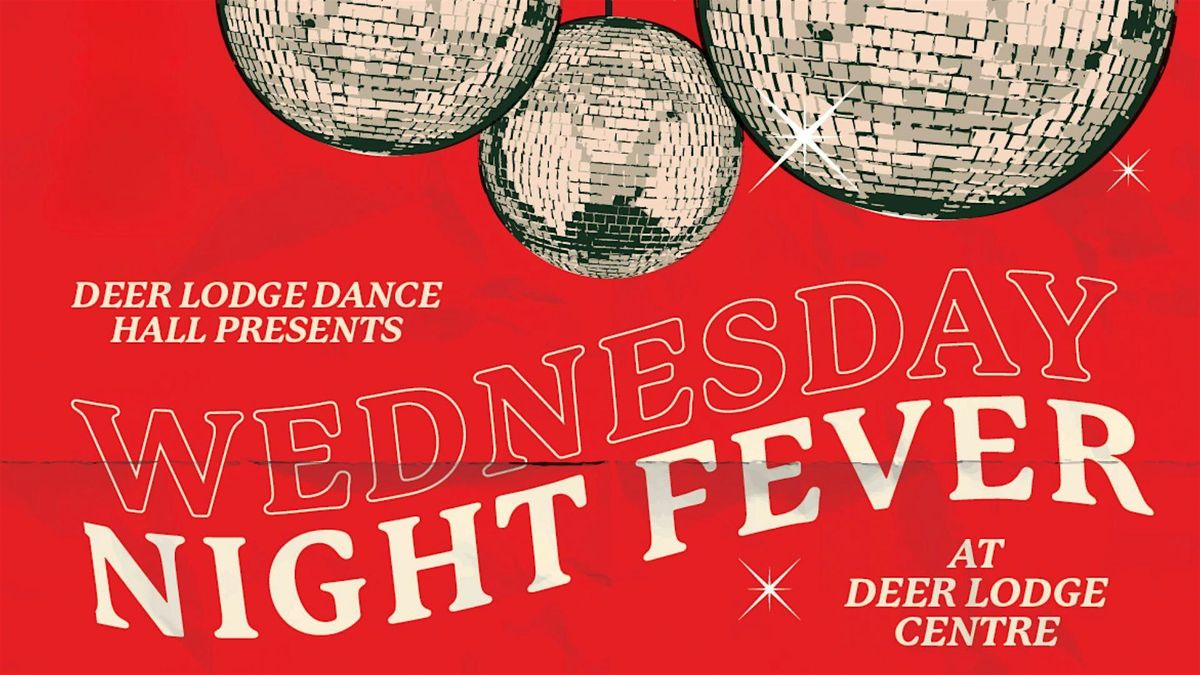 Deer Lodge Dance Hall Presents: Wednesday Night Fever