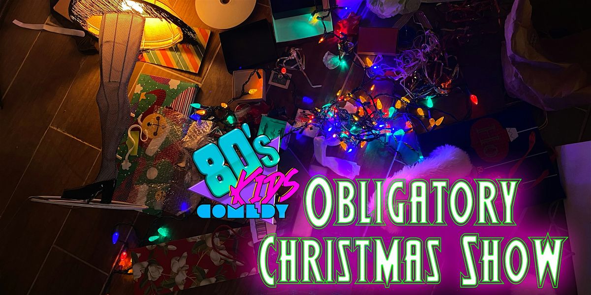 80s Kids Comedy's Obligatory Christmas Show - A Rad Comedy Variety Show