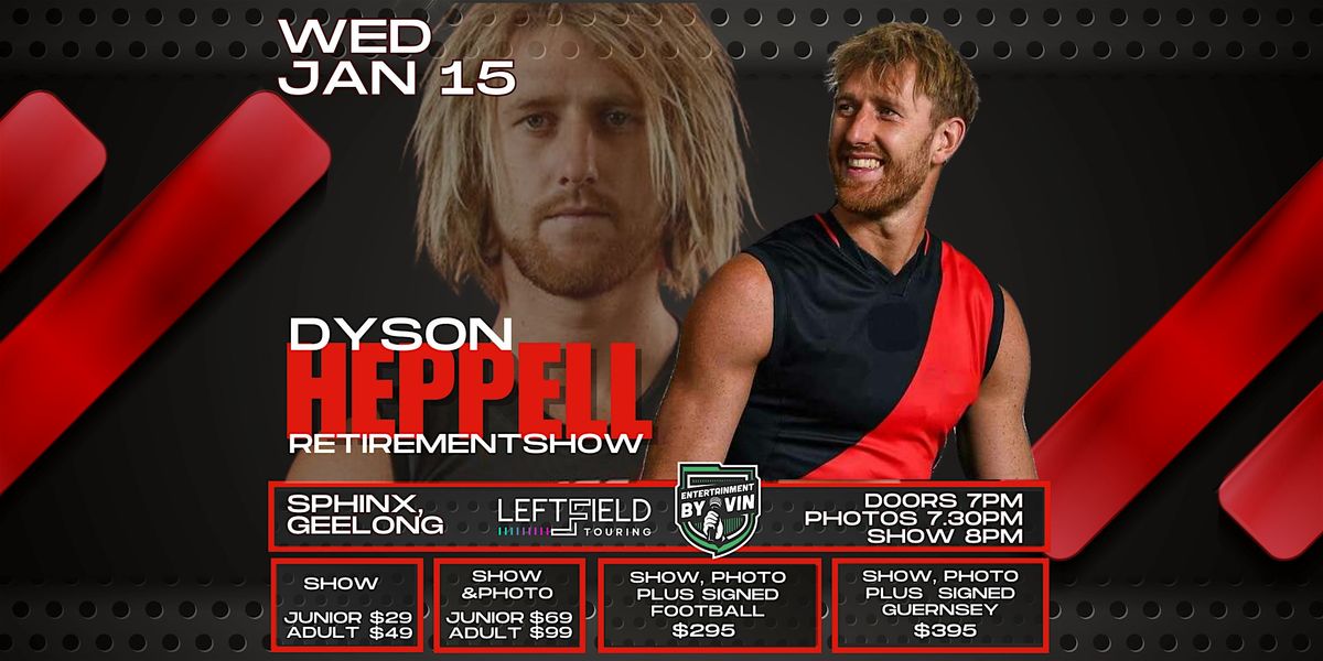 Dyson Heppell Retirement Show LIVE in Geelong!