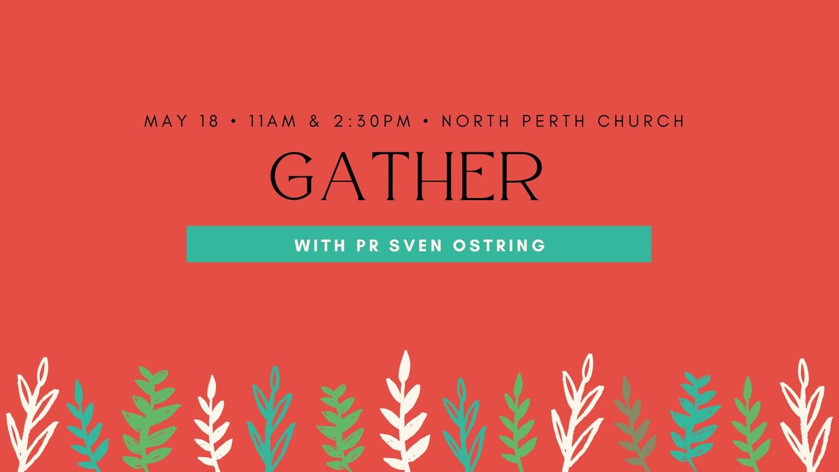 Gather - with Pr Sven Ostring