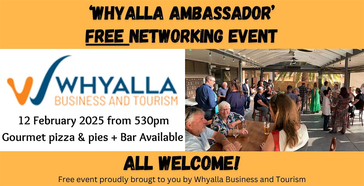 Whyalla Ambassador Networking Event 12 Feb 2024