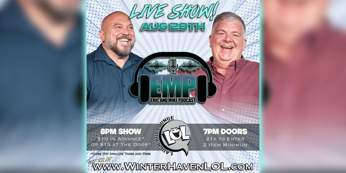 Eric and Mike's Podcast: Live Show!
