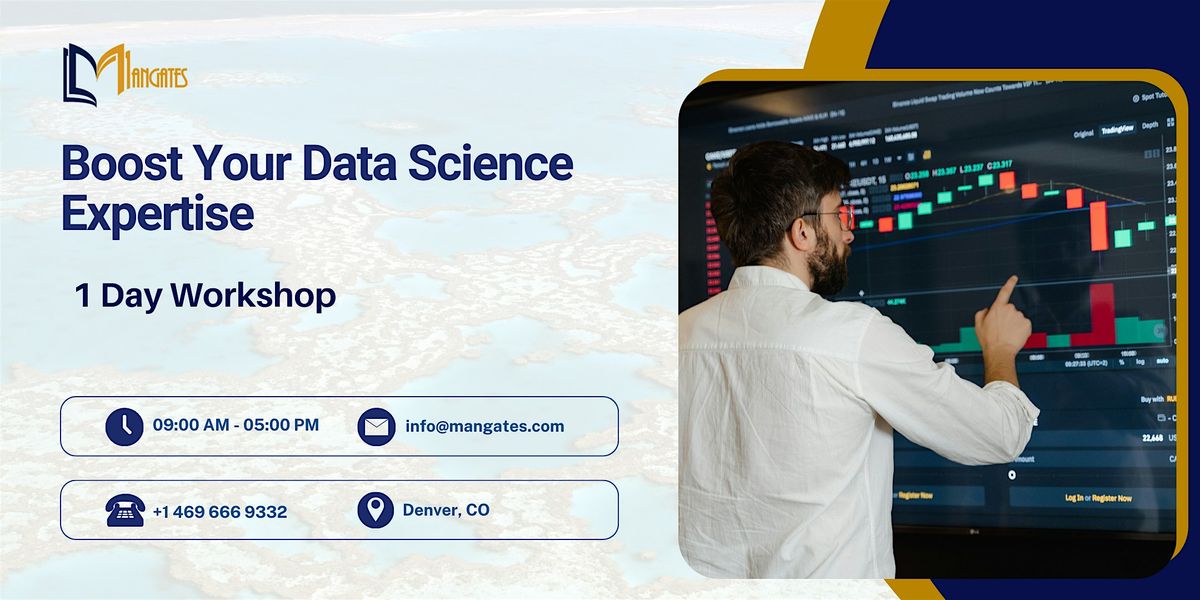 Boost Your Data Science Expertise \u2013 1 Day Workshop in Denver, CO