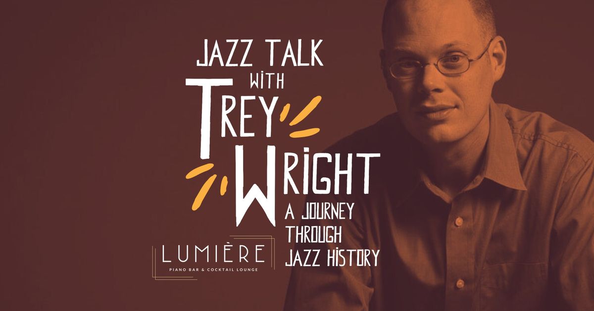 Jazz Talk with Trey Wright: How To Listen To Jazz