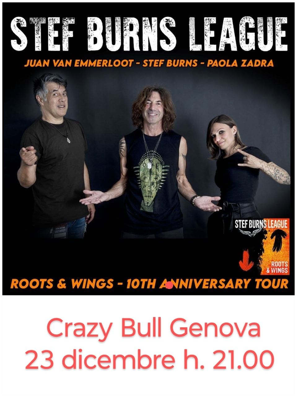 STEF BURNS LEAGUE -  ROOTS & WINGS 10TH ANNIVERSARY TOUR !!! live CRAZY BULL GENOVA