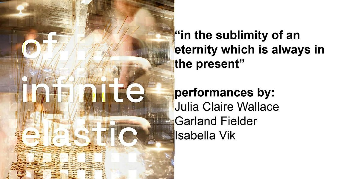 "of infinite elastic" exhibition performances