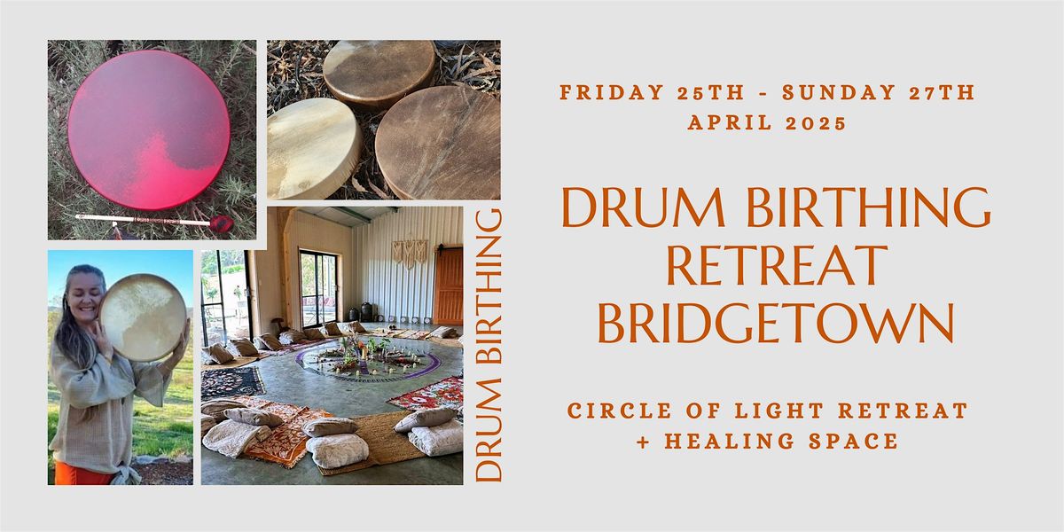 Drum Birthing Retreat - Bridgetown