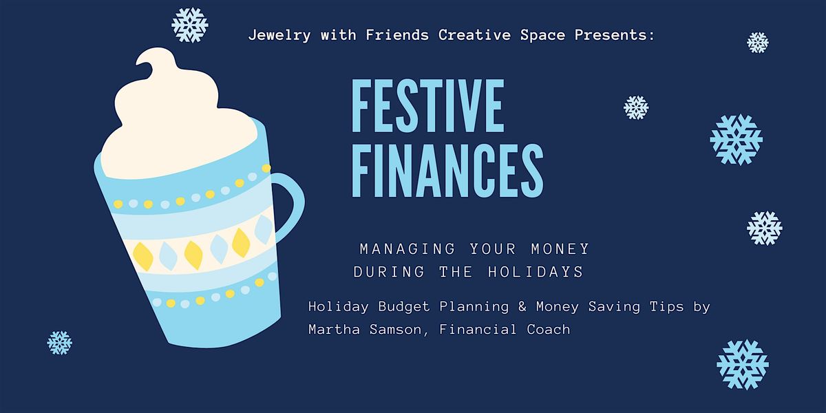 Festive Finances: Managing your Money During the Holidays