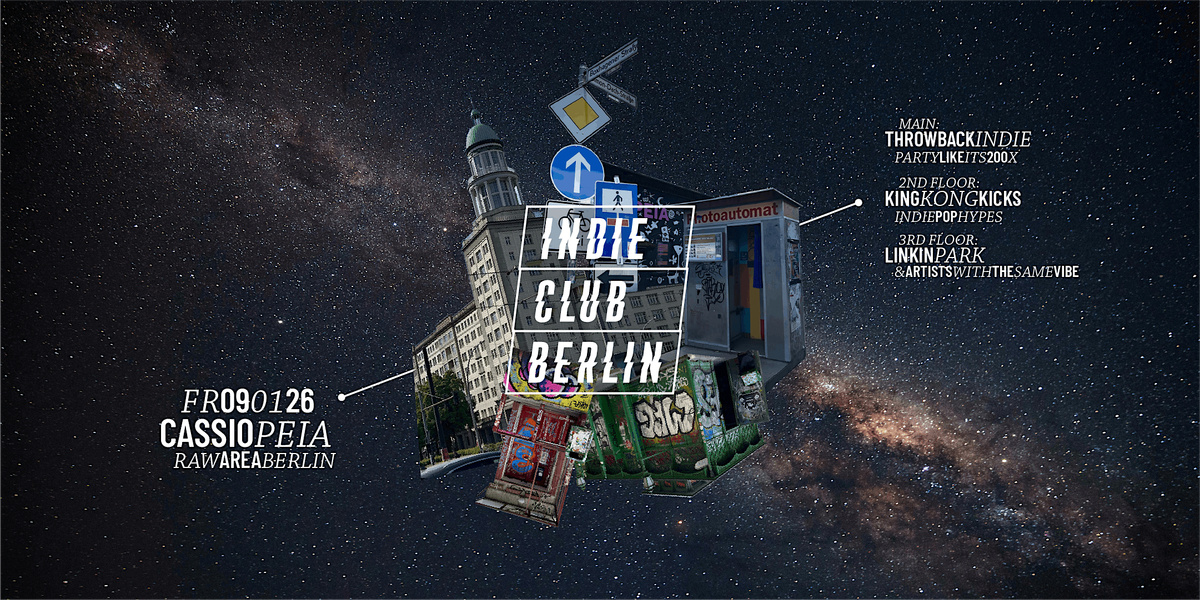 Indie Club Berlin \u2022 Throwback Indie & Indie Pop Hypes \u2022 Cassiopeia Berlin