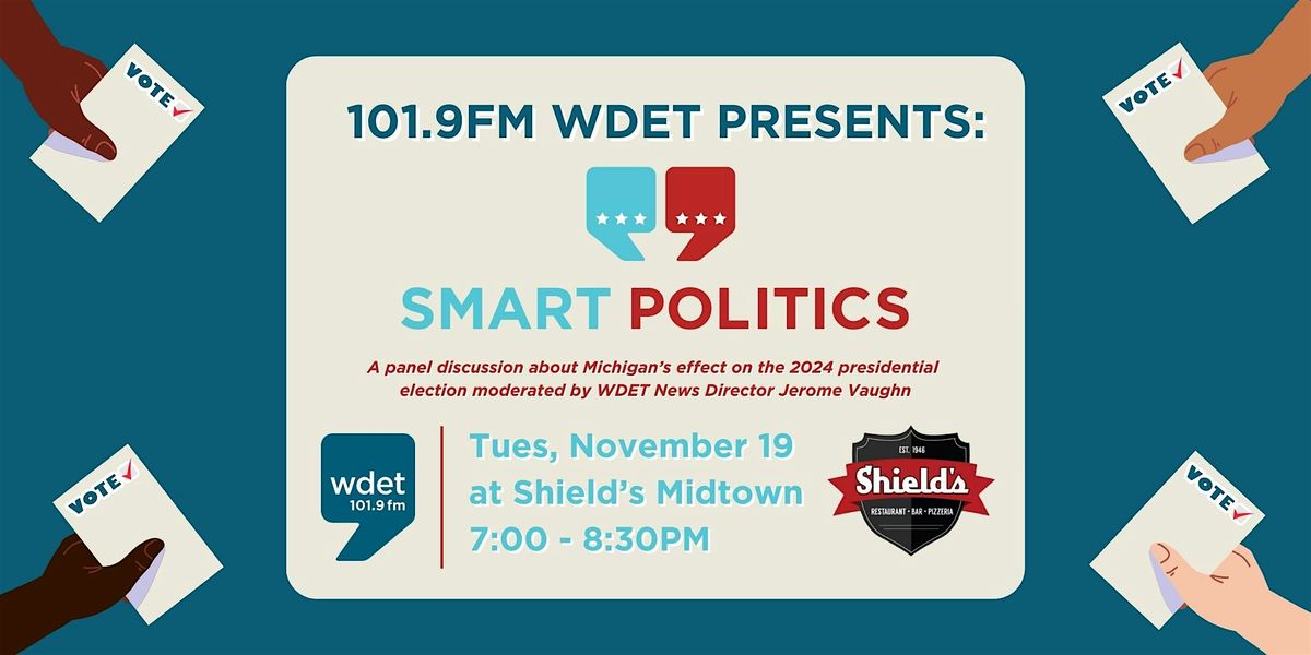 Smart Politics III: An Election Discussion Hosted By WDET's Jerome Vaughn