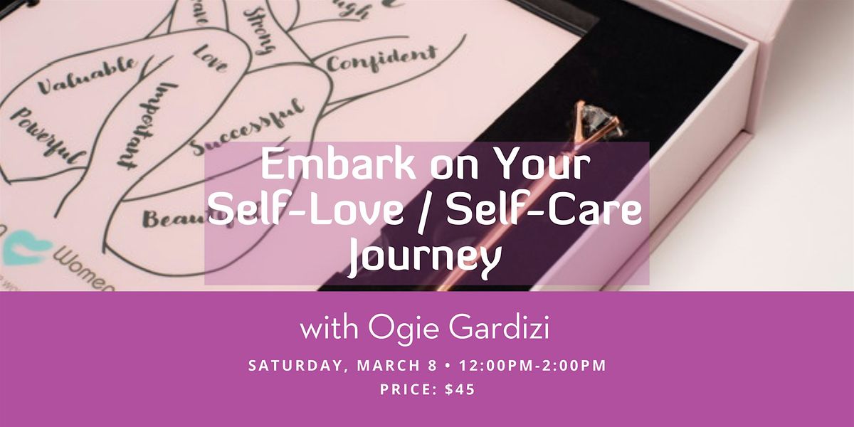 Embark on Your Self-Love \/ Self-Care Journey with Ogie Gardizi