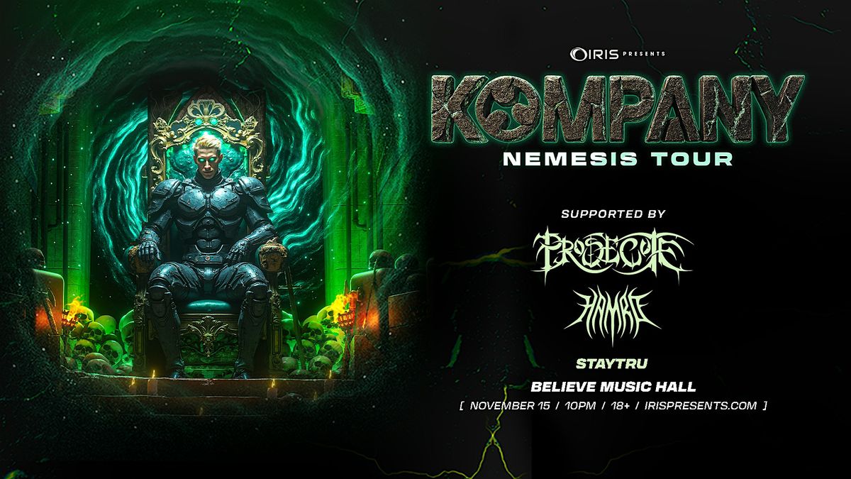 Iris Presents: Kompany @ Believe Music Hall | Sat, Nov 15th!