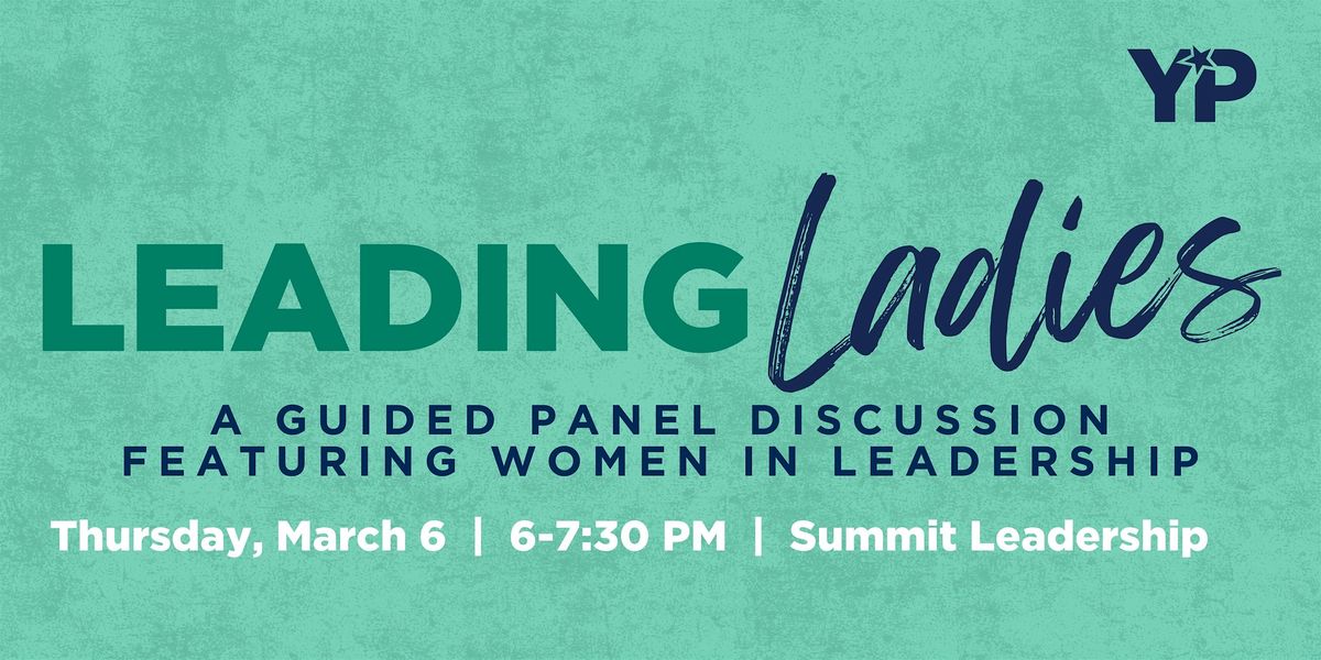 Leading Ladies: A Guided Panel Discussion