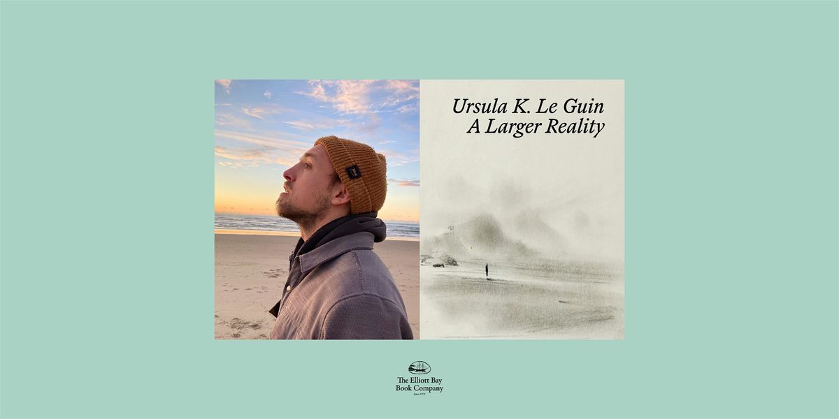 Conner Bouchard-Roberts, A LARGER REALITY by Ursula K. Le Guin