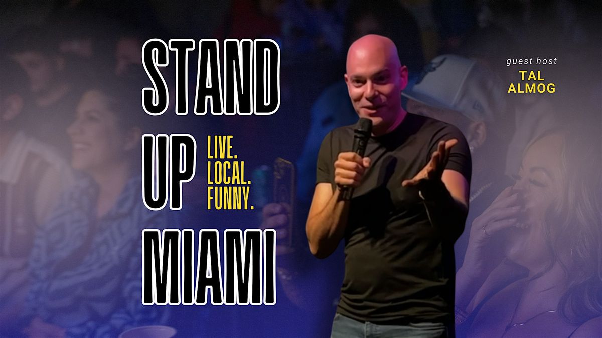 Stand Up Miami with Guest Host Tal Almog