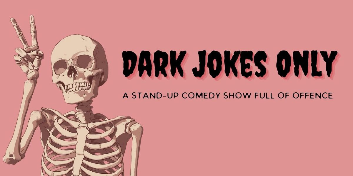 Dark Jokes Only!