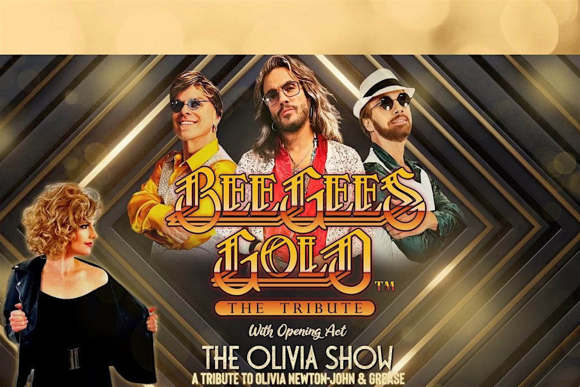 BEEGEE'S GOLD & OLIVIA NEWTON JOHN TRIBUTE