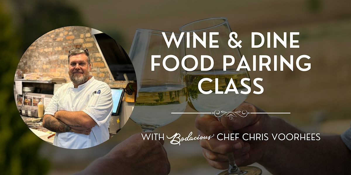 Wine and Dine: A Wine and Food Pairing Class