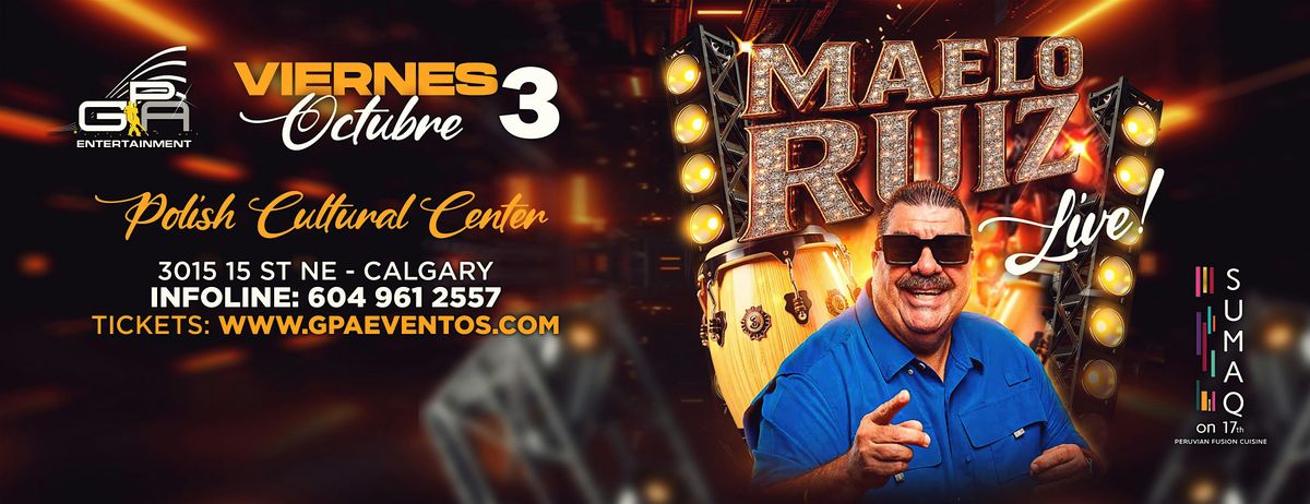 MAELO RUIZ LIVE IN CALGARY