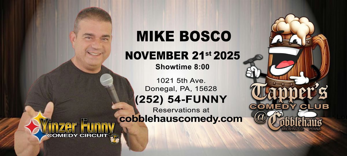 MIKE BOSCO -  Tapper's Comedy Club @ Cobblehaus