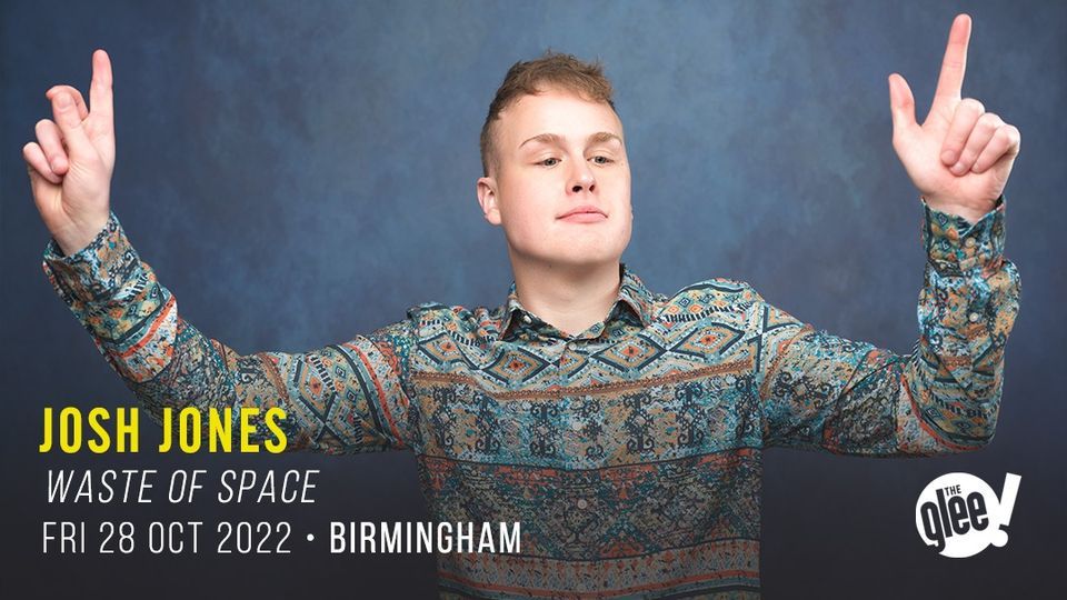 Josh Jones: Waste of Space - Birmingham