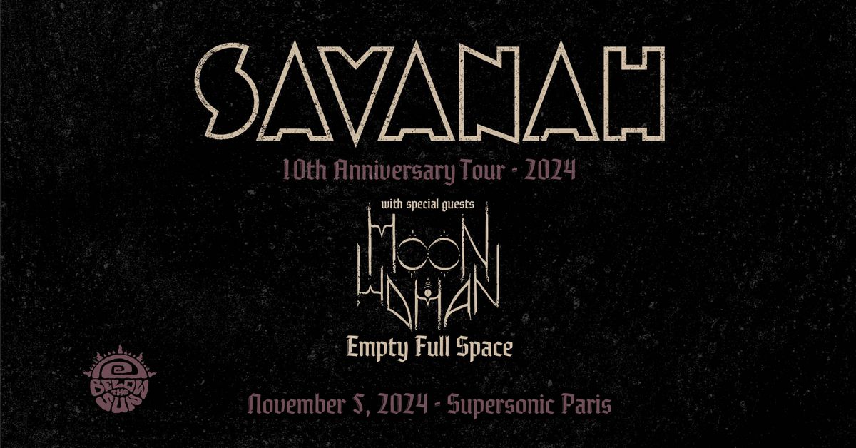 Savanah \u25cf Moon Woman \u25cf Empty Full Space \/ Supersonic, Paris (Free entry)