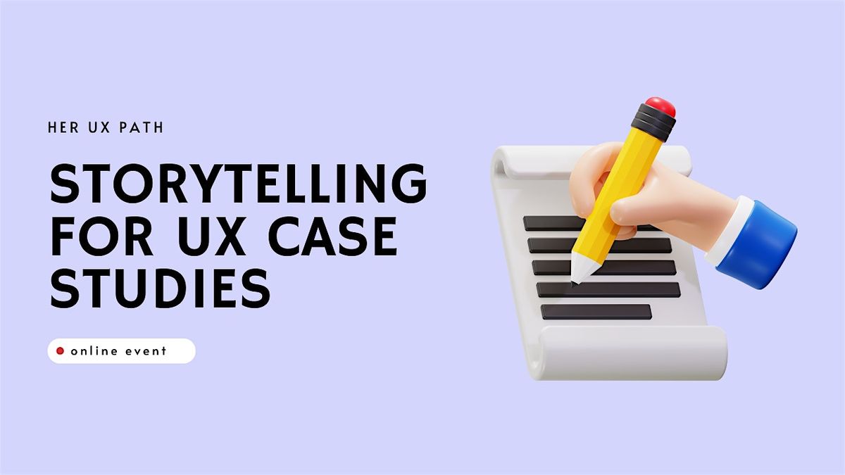 Storytelling for UX Case Studies