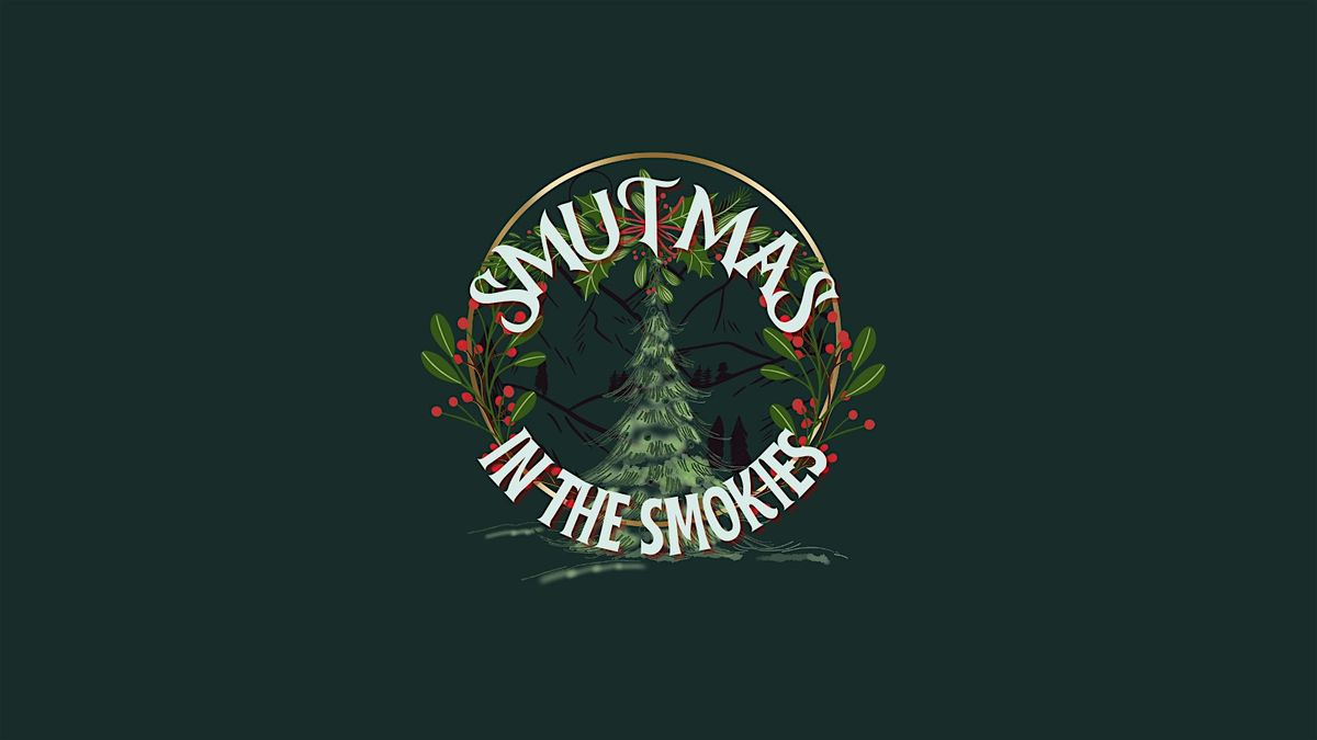 Smutmas in the Smokies 2026